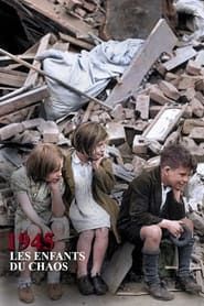 Image 1945 : Les enfants du chaos