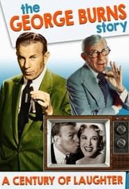 The George Burns Story: A Century of Laughter series tv