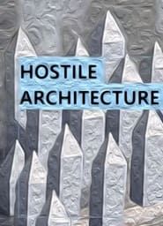Hostile Architecture 2021 streaming