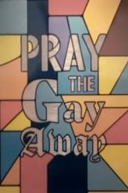 Pray the Gay Away series tv