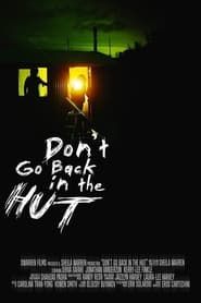 Don't Go Back in the Hut (2022)