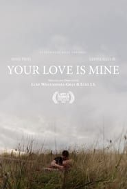 Your Love Is Mine (2022)