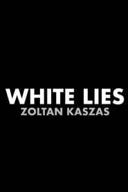 Image Zoltan Kaszas: White Lies