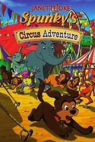 Spunky's Circus Adventure series tv