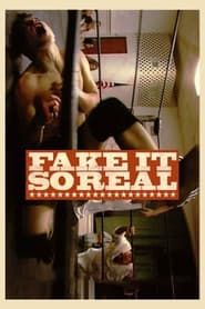 Fake It So Real (2012)