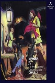 Image Gustav Mahler - Symphony No. 5 (Gewandhaus Orchestra Leipzig, Riccardo Chailly)