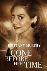 Gone Before Her Time: Brittany Murphy series tv