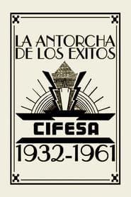 La Antorcha de los Éxitos: Cifesa (1932-1961) (2022)