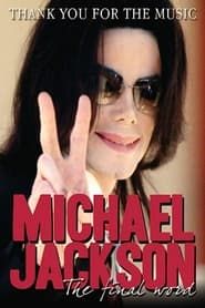 Michael Jackson - Thank You For The Music: The Final Word series tv