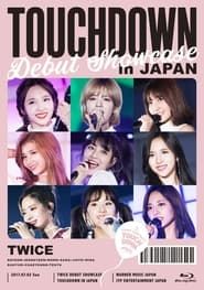 Twice Debut Showcase "Touchdown In Japan" (2017)