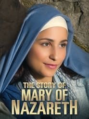 The Story of Mary of Nazareth series tv
