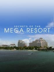 Secrets of the Mega Resort series tv