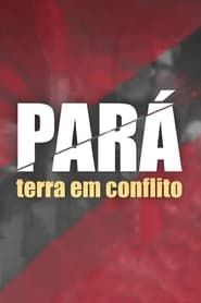 Pará: Terra em Conflito series tv