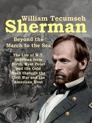 William Tecumseh Sherman: Beyond the March to the Sea series tv