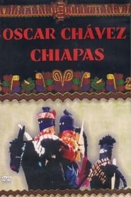 Oscar Chávez - Chiapas series tv