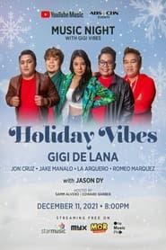 Holiday Vibes, Gigi De Lana with Gigi Vibes: YouTube Music Night Concert series tv