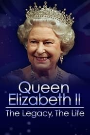 Queen Elizabeth II: The Legacy, The Life series tv