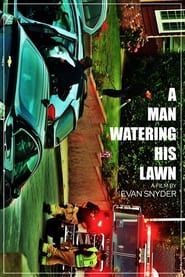 A Man Watering His Lawn series tv