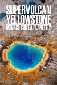 Image Supervolcan Yellowstone : Menace sur la planète ?