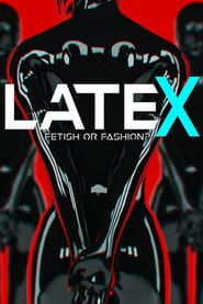 Latex - Fetish or Fashion? series tv