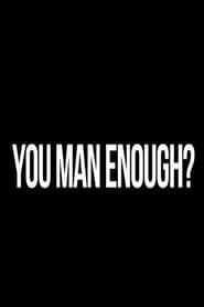 You Man Enough? 2015 streaming