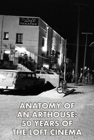 Anatomy of an Arthouse: 50 Years of the Loft Cinema in Tucson series tv