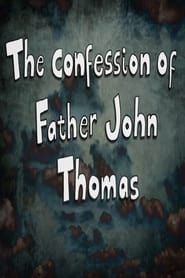 The Confession of Father John Thomas series tv