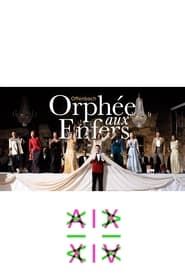 Orphée aux Enfers 2009 streaming