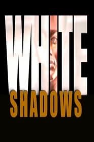 White Shadows series tv