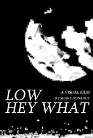Image LOW presents HEY WHAT // A VISUAL ALBUM