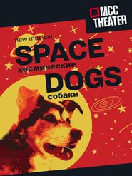 Space Dogs: The Musical series tv