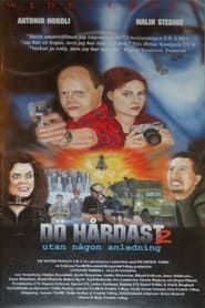 Die Hardest 2 - For No Reason series tv