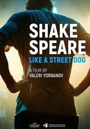 Shakespeare Like A Street Dog 2023 streaming