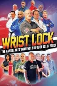 Wrist Lock: The Martial Arts' Influence on Police Use of Force series tv