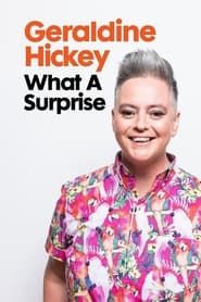 Geraldine Hickey: What a Surprise series tv