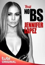 TMZ No BS: Jennifer Lopez series tv