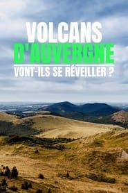 Volcans d'Auvergne : vont-ils se réveiller ? series tv