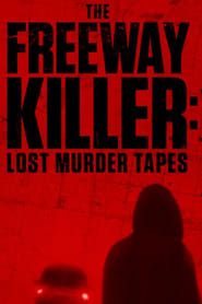 The Freeway Killer: Lost Murder Tapes series tv