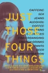 Just Those Four Things (2017)