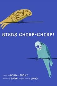 BIRDS CHIRP-CHIRP  streaming