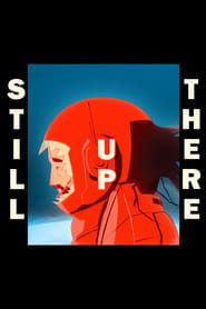 Still Up There series tv