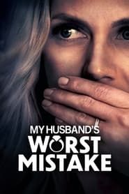 My Husband's Worst Mistake series tv