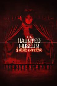 The Haunted Museum: 3 Ring Inferno series tv