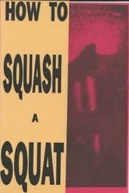 How To Squash A Squat 1989 streaming
