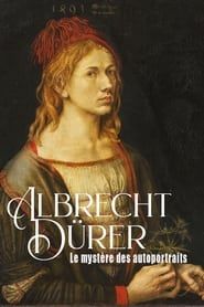 Albrecht Dürer, le mystère des autoportraits (2022)