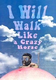 I Will Walk Like a Crazy Horse series tv