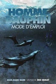 Homme et Dauphin : Mode d’emploi 1997 streaming