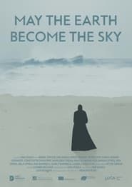 May the Earth Become the Sky series tv
