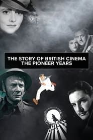 The Story of British Cinema: The Pioneer Years (2022)