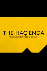 The Hacienda - The Club That Shook Britain series tv